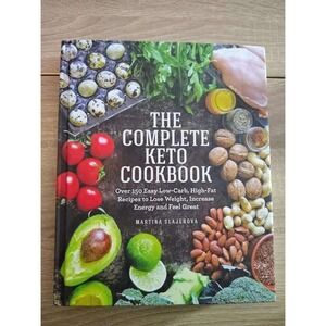 The Complete Keto Cookbook Over 150 Easy Low Carb High Fat Rec Martina Slajerova